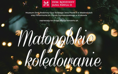 II edycja „Małopolskiego kolędowania” – koncert w Wadowicach