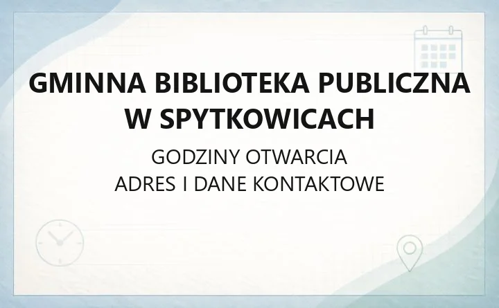 Gminna Biblioteka Publiczna w Spytkowicach - kontakt, filie, godziny i karta biblioteczna