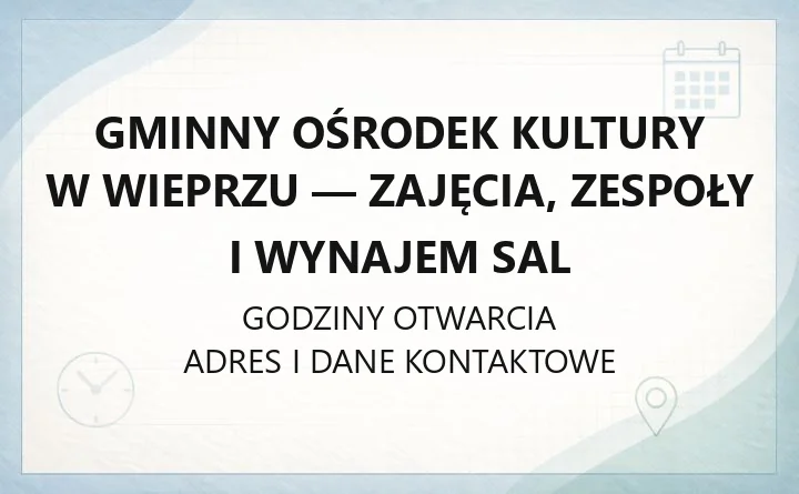 Gminny Ośrodek Kultury w Wieprzu - zajęcia, zespoły i wynajem sal