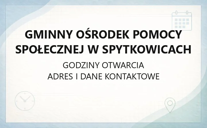 Gminny Ośrodek Pomocy Społecznej w Spytkowicach - kontakt, godziny, jak uzyskać pomoc