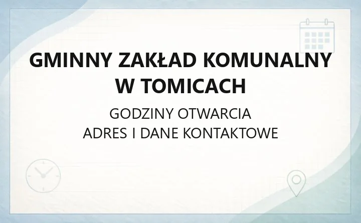 Gminny Zakład Komunalny w Tomicach - kontakt, godziny, taryfy i zgłaszanie awarii