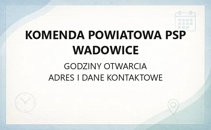 Komenda Powiatowa PSP Wadowice - kontakt, JRG, sprawy prewencyjne
