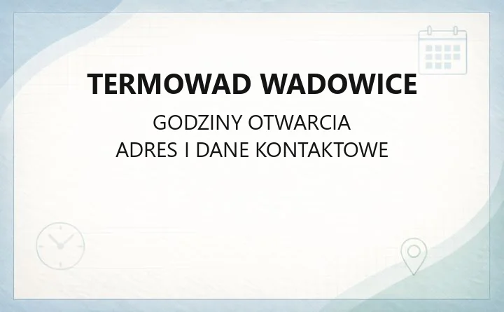 TERMOWAD Wadowice - kontakt, awarie, przyłączenie do sieci ciepłowniczej