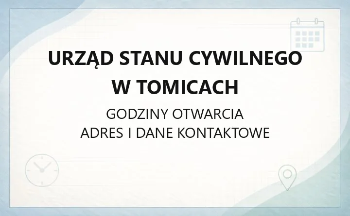 Urząd Stanu Cywilnego w Tomicach - kontakt, godziny, sprawy do załatwienia