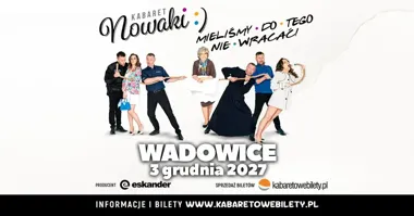 Grafika promocyjna wydarzenia Kabaret Nowaki w Wadowicach z programem „Mieliśmy do tego nie wracać!”