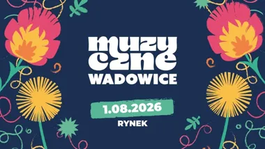 Grafika promocyjna wydarzenia Muzyczne Wadowice 2026: koncerty