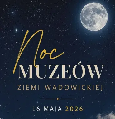 Noc Muzeów w powiecie wadowickim rozleje się od Wadowic po Lanckoronę